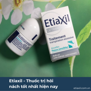 Etiaxil - Thuốc trị hôi nách tốt nhất hiện nay